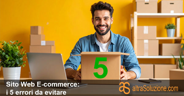 Sito Web e-Commerce: i 5 errori da evitare